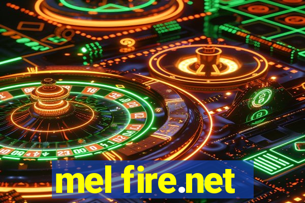 mel fire.net